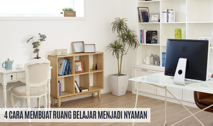 4 Cara Membuat Ruang Belajar Menjadi Nyaman - paty interior