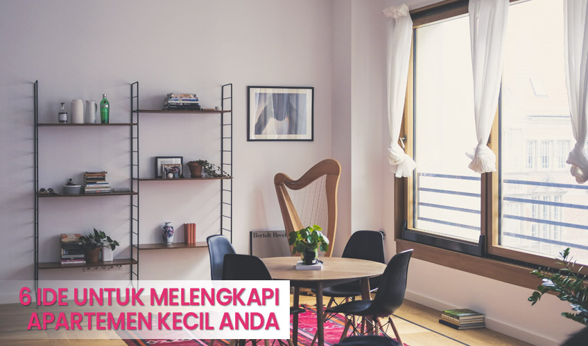 6 ide untuk melengkapi apartemen kecil Anda - PATY Interior