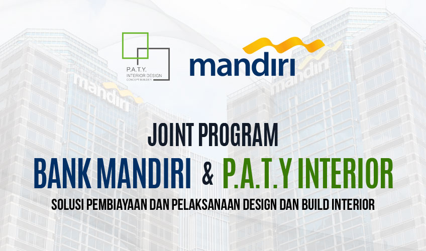 Joint Program Bank Mandiri dan PATY Interior - interior design and build